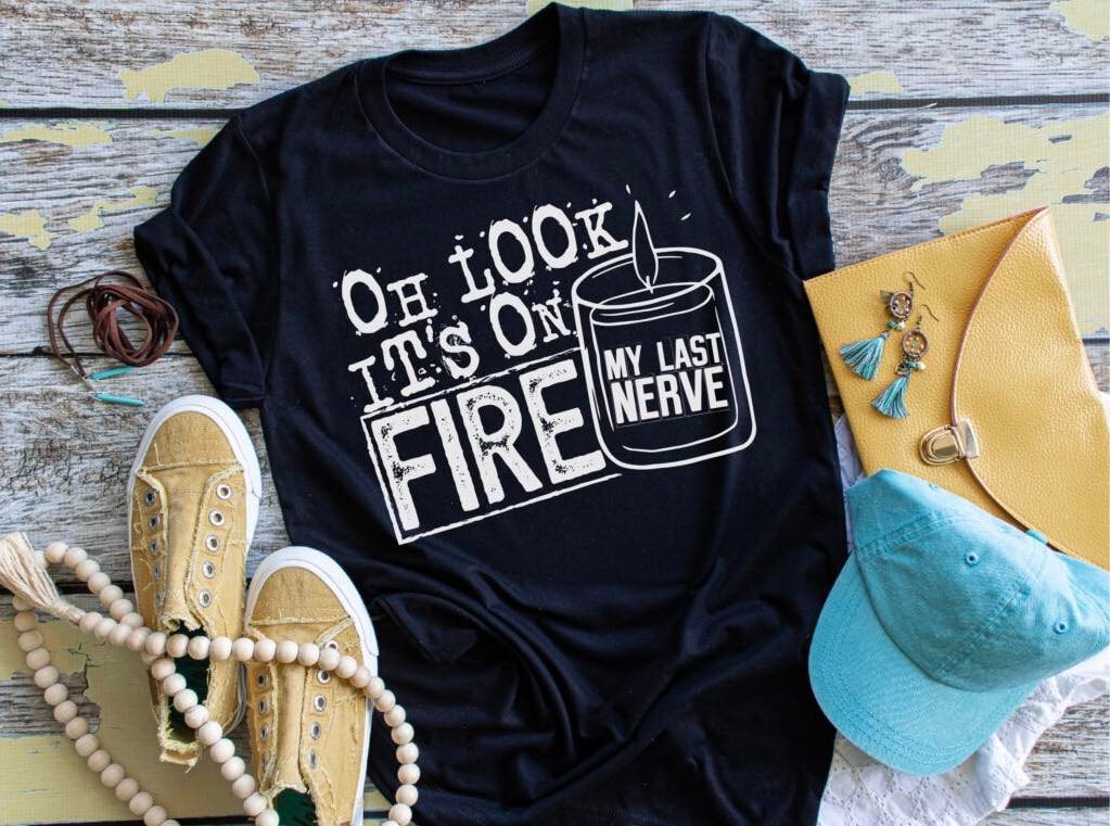 Oh Look It's On Fire - My Last Nerve Graphic Tee