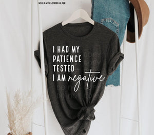I Had My Patience Tested I Am Negative Graphic Tee