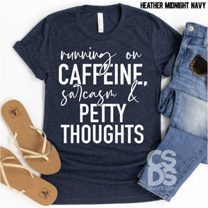 Running on Caffeine, Sarcasm, and Petty Thoughts Graphic Tee